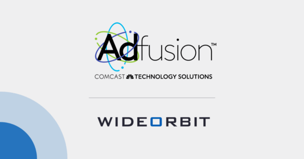 Comcast Adfusion and WideOrbit Integration